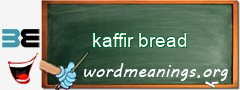 WordMeaning blackboard for kaffir bread